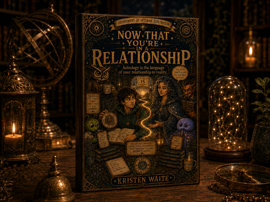 Now That You’re in a Relationship: Astrology Is the Language of Your Relationship to Reality